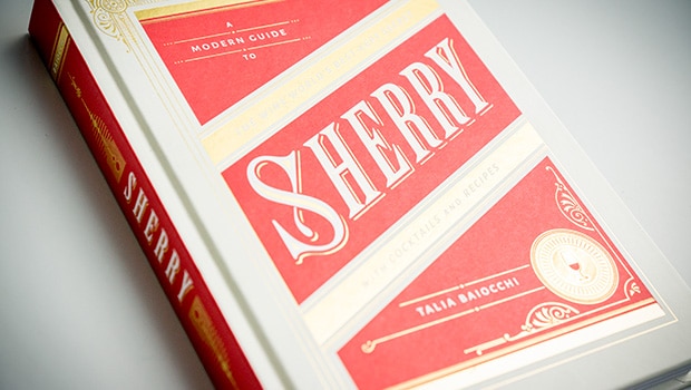 Books: Sherry: A Modern Guide to the Wine World’s Best-Kept Secret (Talia Baiocchi)